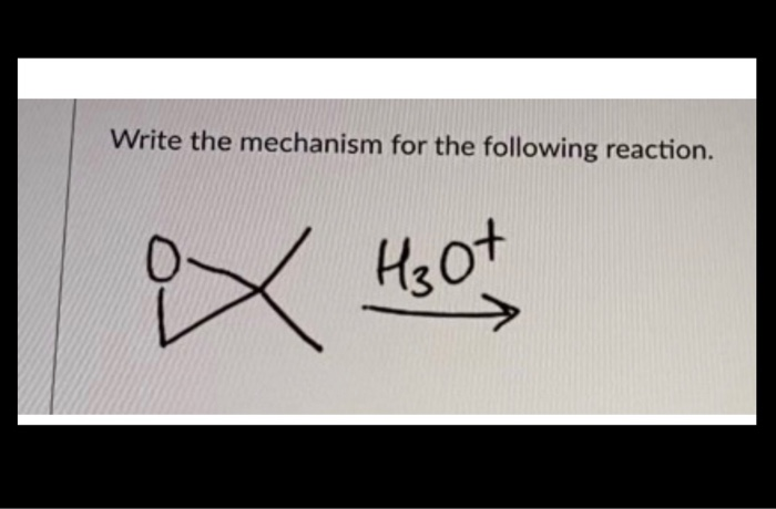 Solved Write the mechanism for the following reaction. ex X | Chegg.com