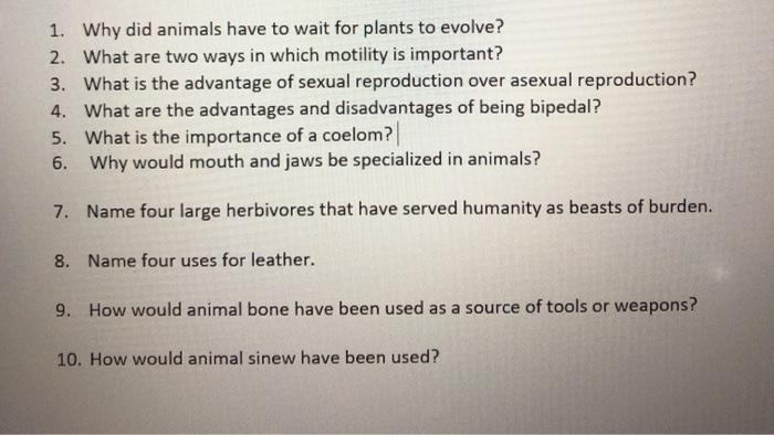 Solved 1. Why did animals have to wait for plants to evolve? 