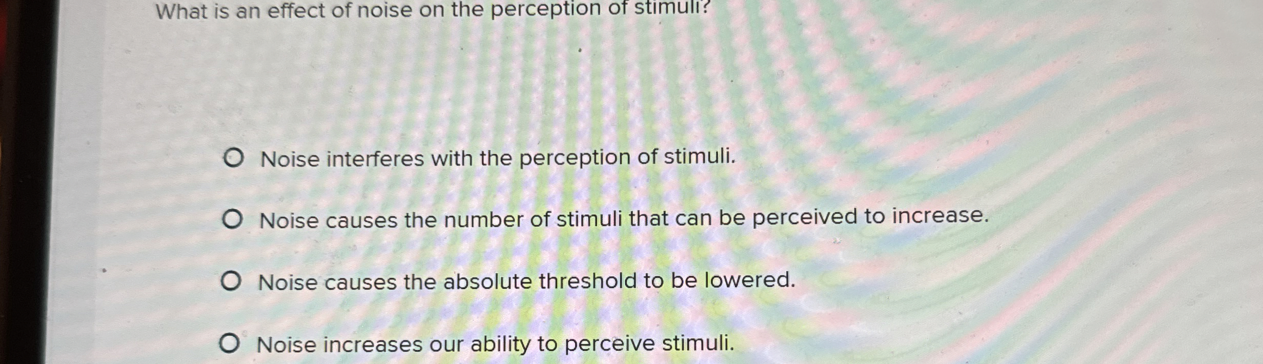 Solved What is an effect of noise on the perception of | Chegg.com