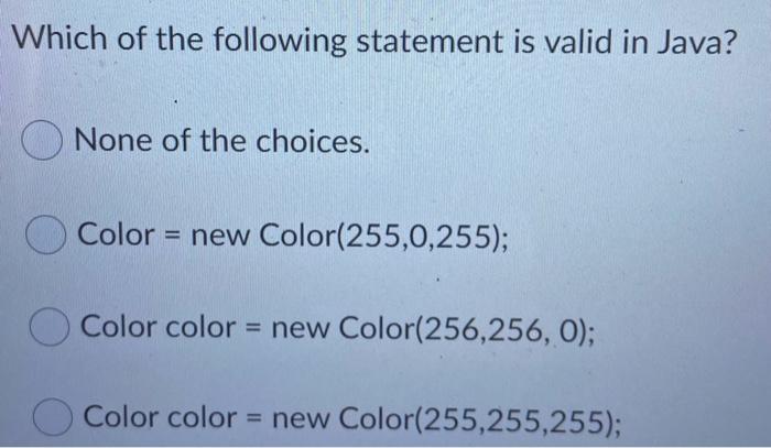 Solved Which of the following statement is valid in Java? | Chegg.com