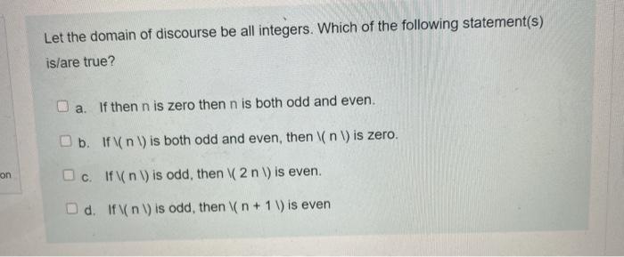 Solved Let the domain of discourse be all integers. Which of | Chegg.com