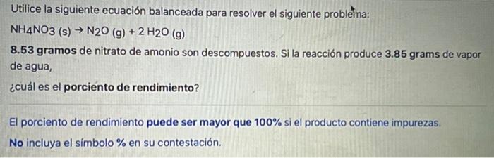 Utilice la siguiente ecuación balanceada para resolver el siguiente probleina: \[ \mathrm{NH}_{4} \mathrm{NO}_{3}(\mathrm{~s}