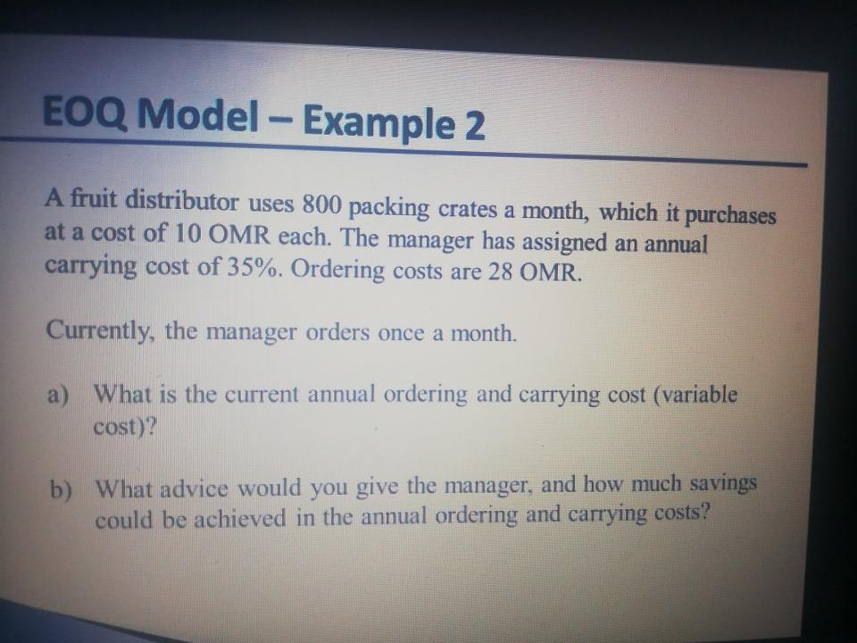 Solved EOQ Model - Example 2 A fruit distributor uses 800 | Chegg.com