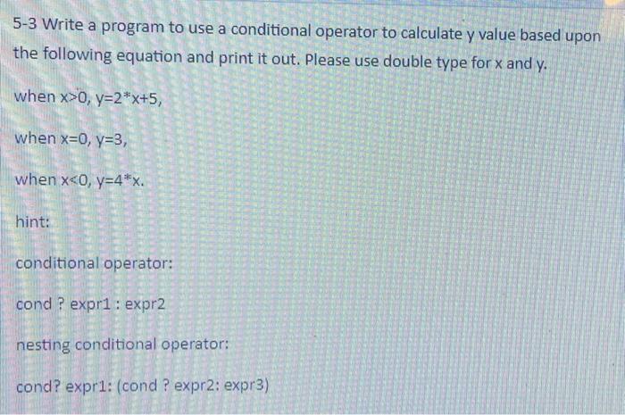 Solved 5-3 Write A Program To Use A Conditional Operator To | Chegg.com