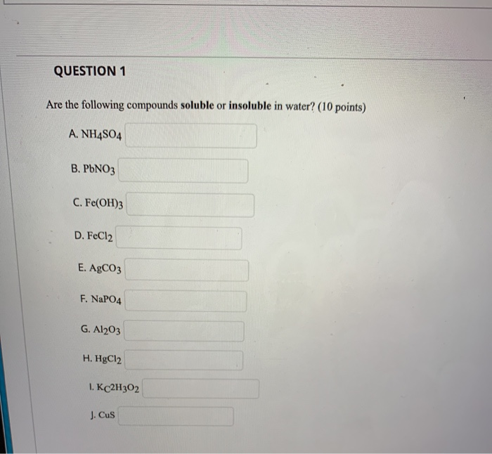 Which Of The Following Compounds Is Soluble In Water Solved QUESTION 1 Are the following compounds soluble or | Chegg.com