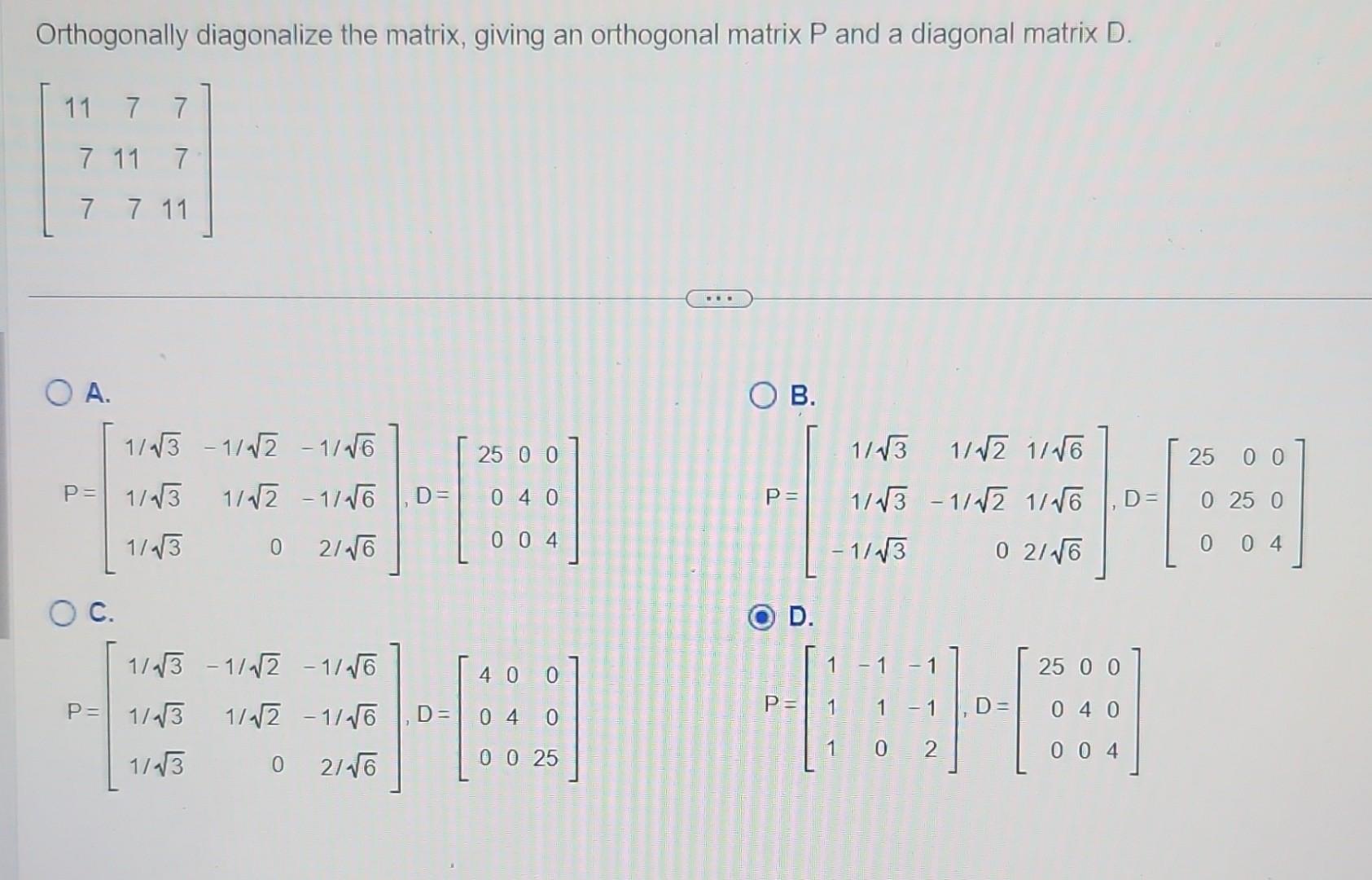 Solved Orthogonally diagonalize the matrix, giving an | Chegg.com
