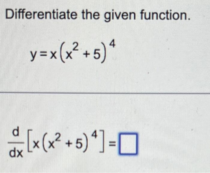 solved-differentiate-the-given-function-y-x-x2-5-4-chegg
