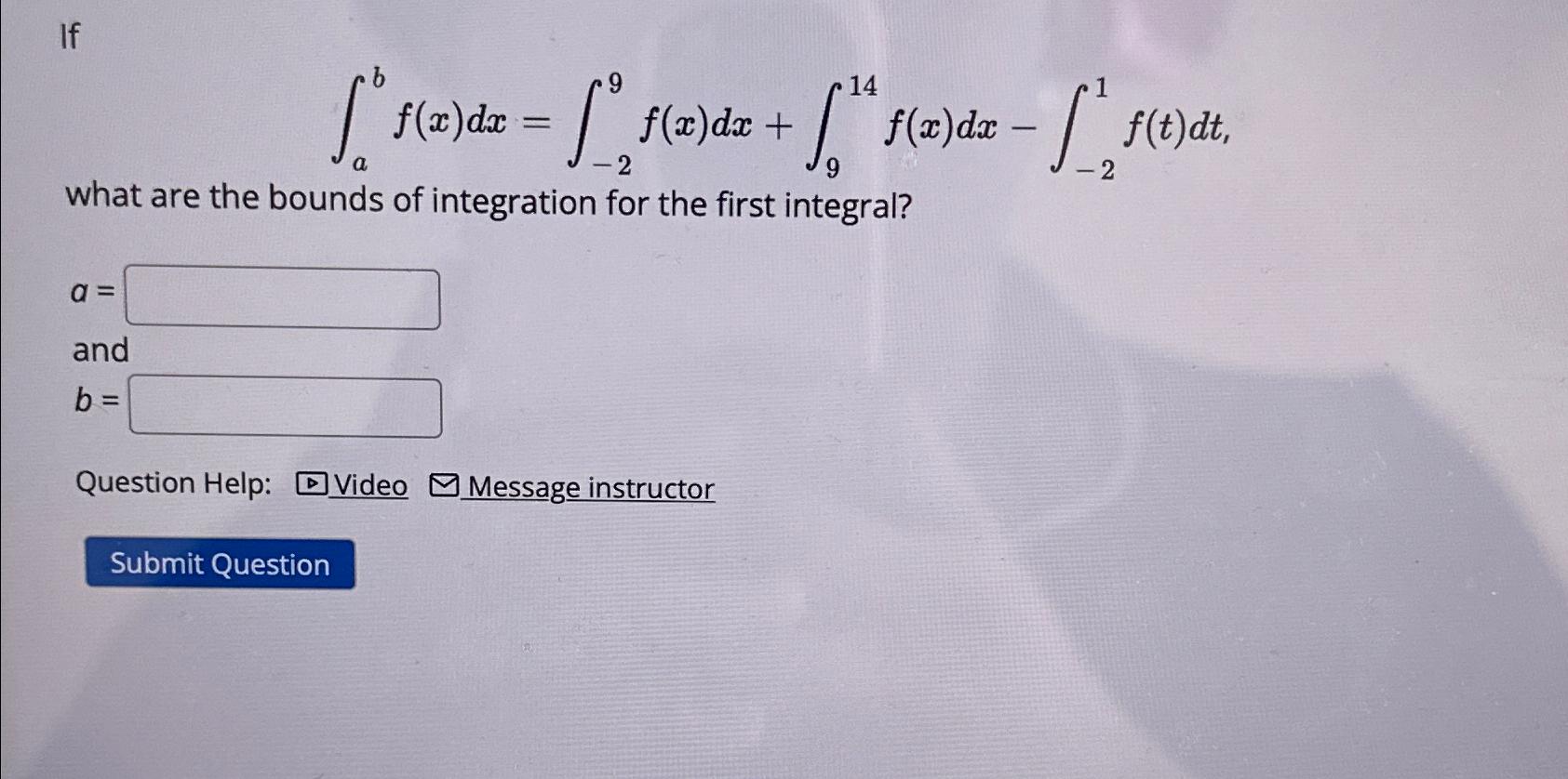 Solved If∫abf(x)dx=∫-29f(x)dx+∫914f(x)dx-∫-21f(t)dtwhat are | Chegg.com