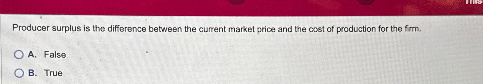 Solved Producer surplus is the difference between the | Chegg.com