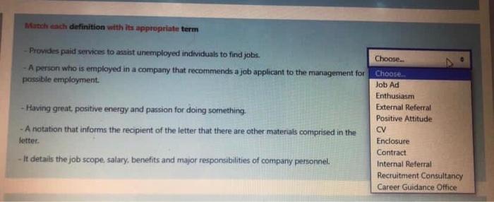 Match each definition with its appropriate term Choose Provides paid services to assist unemployed individuals to find jobs.