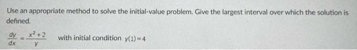 Solved Use an appropriate method to solve the initial-value | Chegg.com