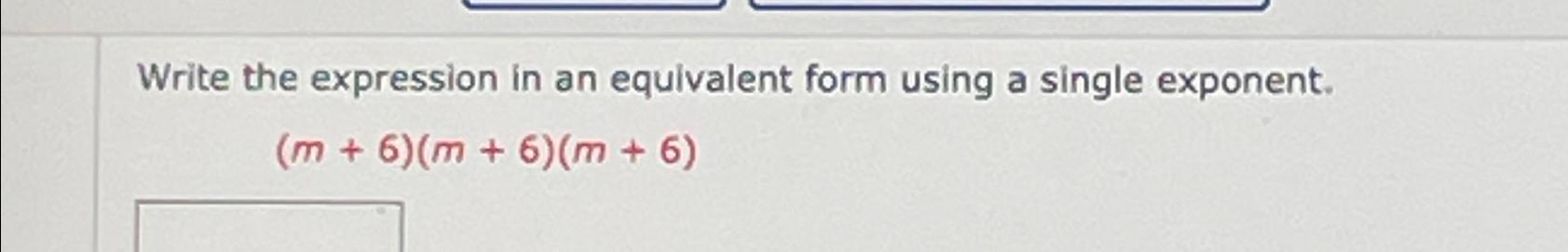 Solved Write the expression in an equivalent form using a | Chegg.com