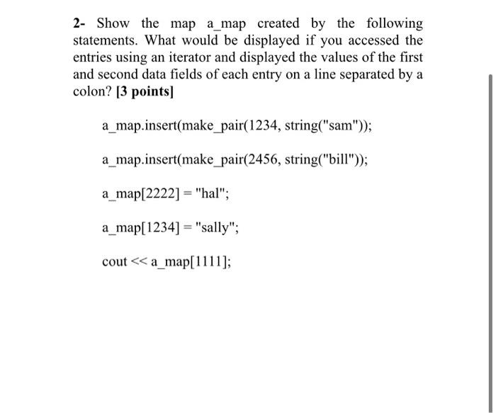 Solved 2- Show the map a_map created by the following | Chegg.com