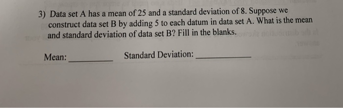 Solved Data set A has a mean of 25 and a Standard deviation | Chegg.com