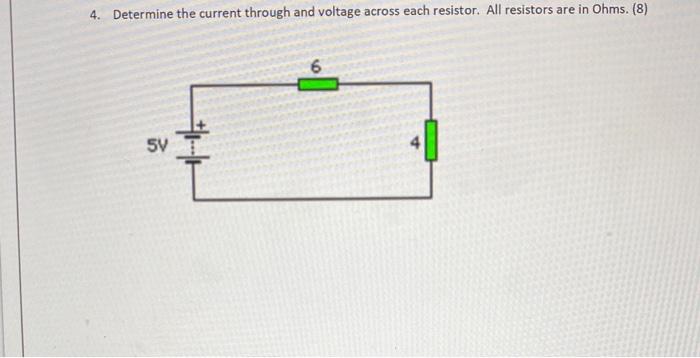 Solved 4. Determine the current through and voltage across | Chegg.com
