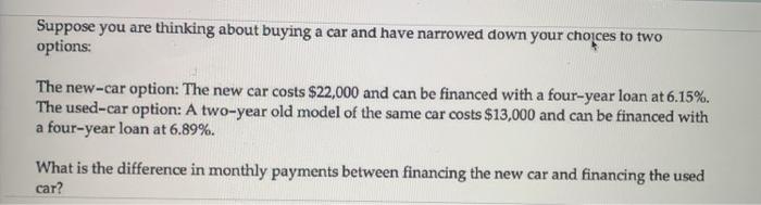 Solved Suppose you are thinking about buying a car and have | Chegg.com