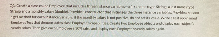 Solved Q3: Create a class called Employee that includes | Chegg.com