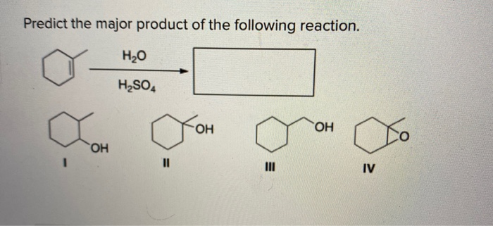 Solved Predict The Major Product Of The Following Reaction