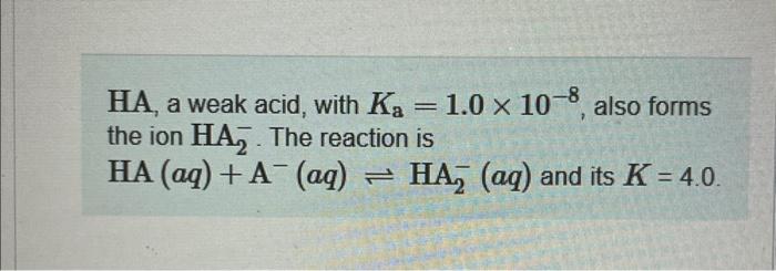 Solved Calculate the [H+] in a 1.0 M solution of HA Express | Chegg.com