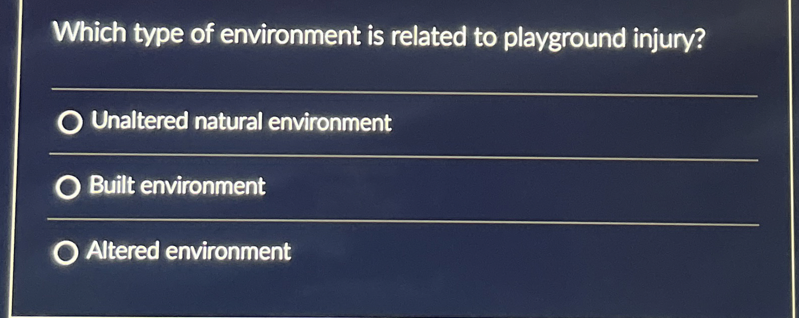 Solved Which type of environment is related to playground | Chegg.com