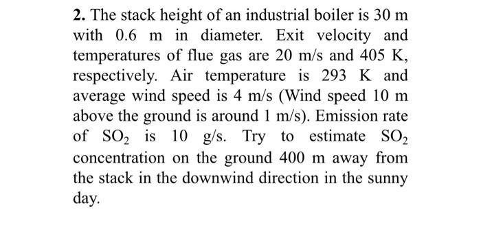 Solved 2. The stack height of an industrial boiler is 30 m | Chegg.com