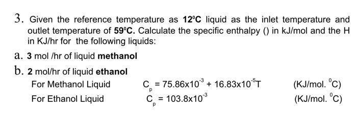Solved 3. Given the reference temperature as 12∘C liquid as | Chegg.com