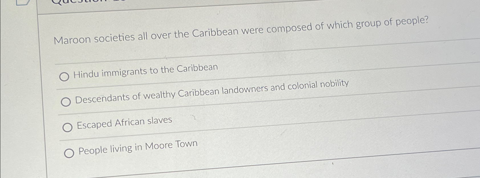 Solved Maroon societies all over the Caribbean were composed | Chegg.com