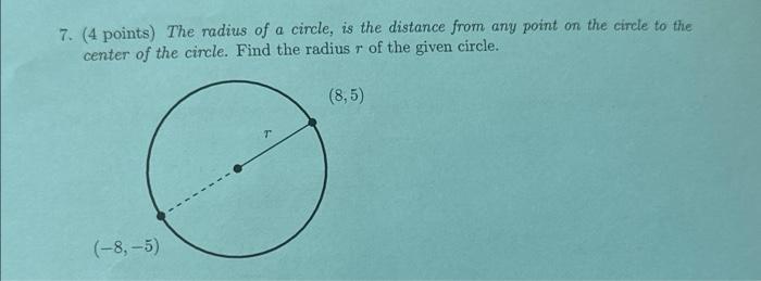 Solved 7. (4 points) The radius of a circle, is the distance | Chegg.com