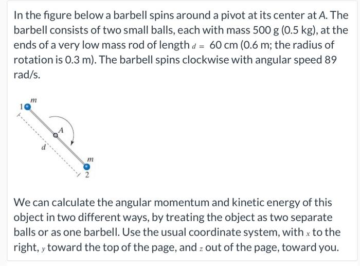 Solved In the figure below a barbell spins around a pivot at
