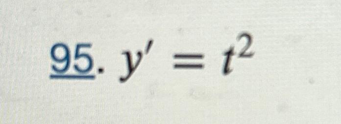 Solved y'=t2 | Chegg.com
