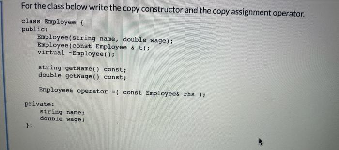 Solved For the class below write the copy constructor and | Chegg.com