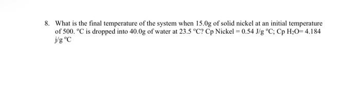 Solved 8. What is the final temperature of the system when | Chegg.com
