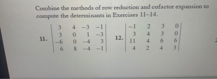 Solved Combine the methods of row reduction and cofactor Chegg