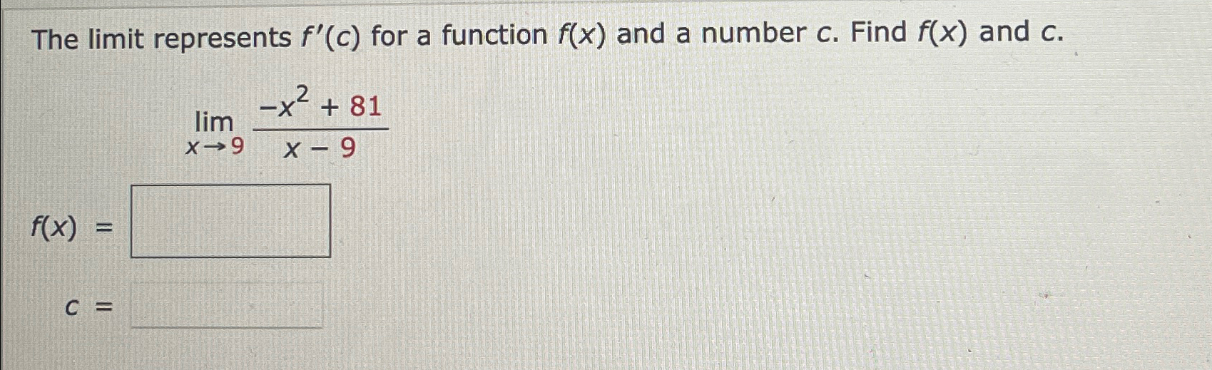 Solved The limit represents f'(c) ﻿for a function f(x) ﻿and | Chegg.com