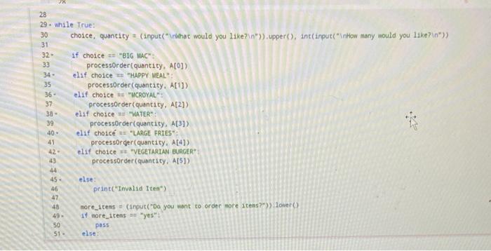 Solved main.py28 29. while True: 30 choice, quantity = | Chegg.com