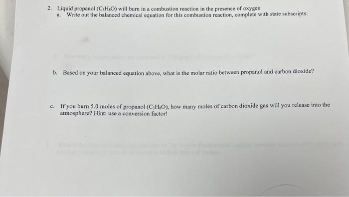 Solved 2. Liquid propanol (C3H3O) will burn in a combustion | Chegg.com