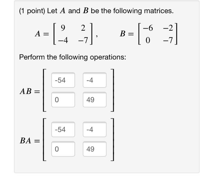 Solved (1 Point) Let A And B Be The Following Matrices. -6 A | Chegg.com