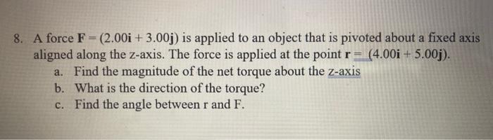 Solved 8. A force F=(2.00i+3.00j) is applied to an object | Chegg.com