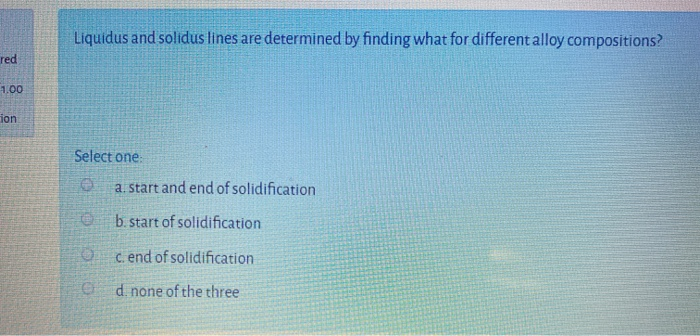 Solved Liquidus and solidus lines are determined by finding | Chegg.com