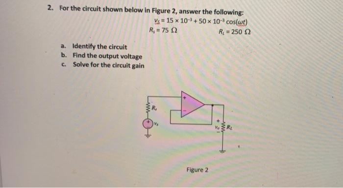 Solved 2. For the circuit shown below in Figure 2 answer the | Chegg.com