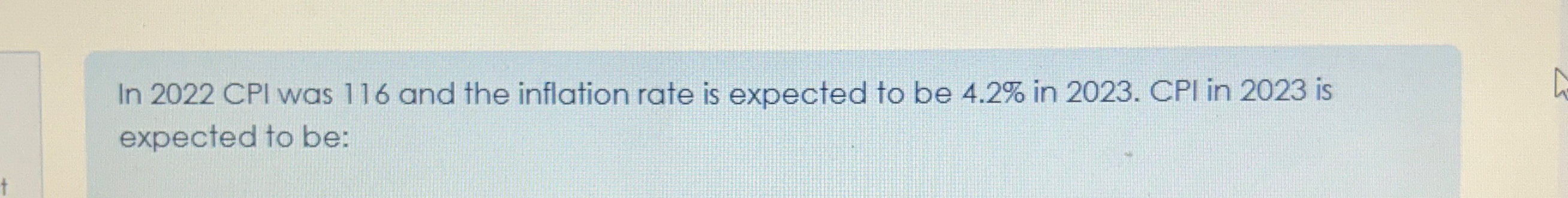 Solved In 2022 ﻿CPI was 116 ﻿and the inflation rate is | Chegg.com