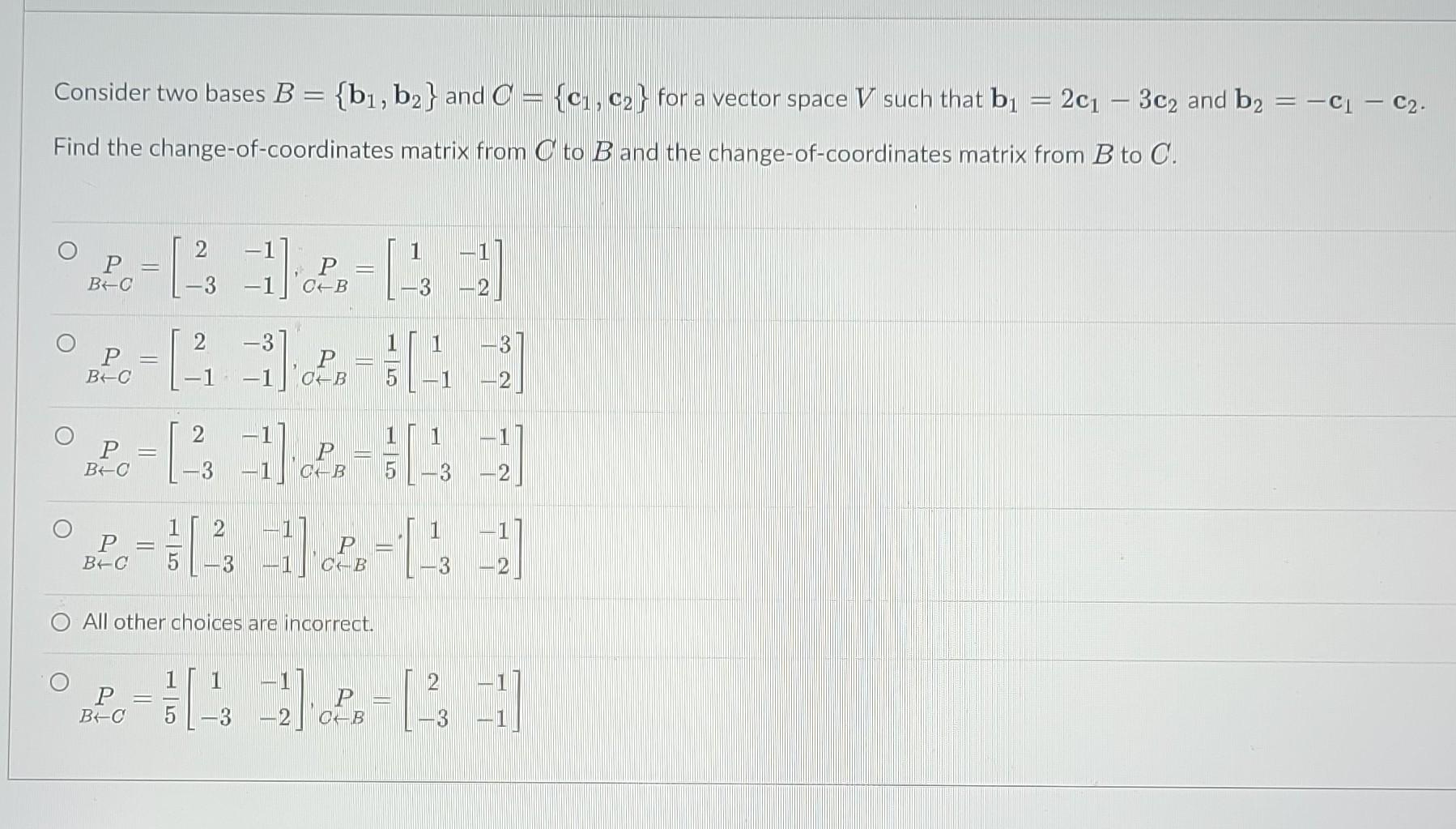 Solved Consider two bases B={b1,b2} and C={c1,c2} for a | Chegg.com