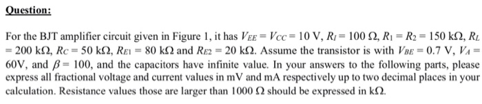 Solved Question: For the BJT amplifier circuit given in | Chegg.com