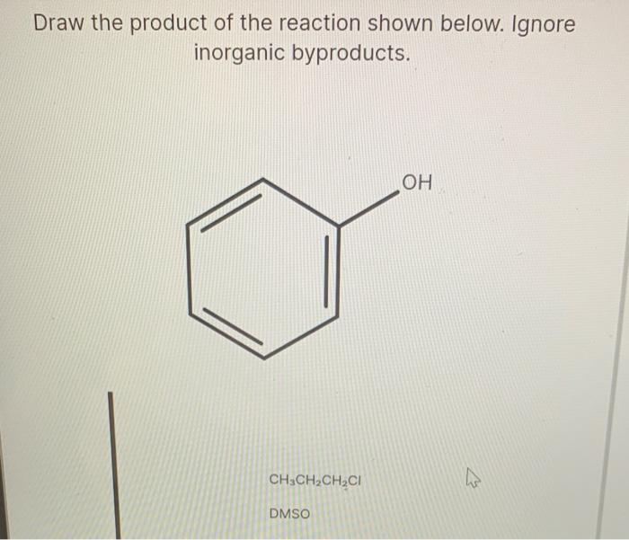 Solved Draw the product of the reaction shown below. Ignore