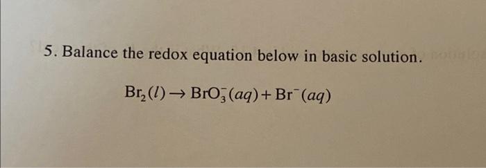 Solved 5. Balance The Redox Equation Below In Basic | Chegg.com