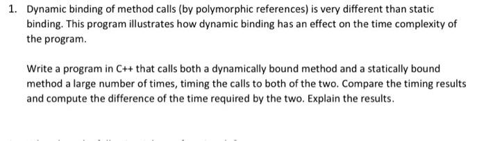 Solved 1. Dynamic binding of method calls (by polymorphic | Chegg.com