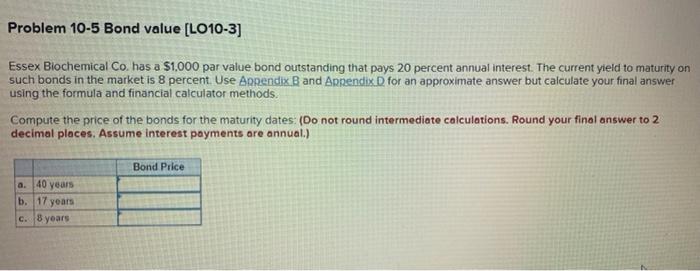 Solved Problem 10-5 Bond Value [LO10-3] Essex Biochemical | Chegg.com