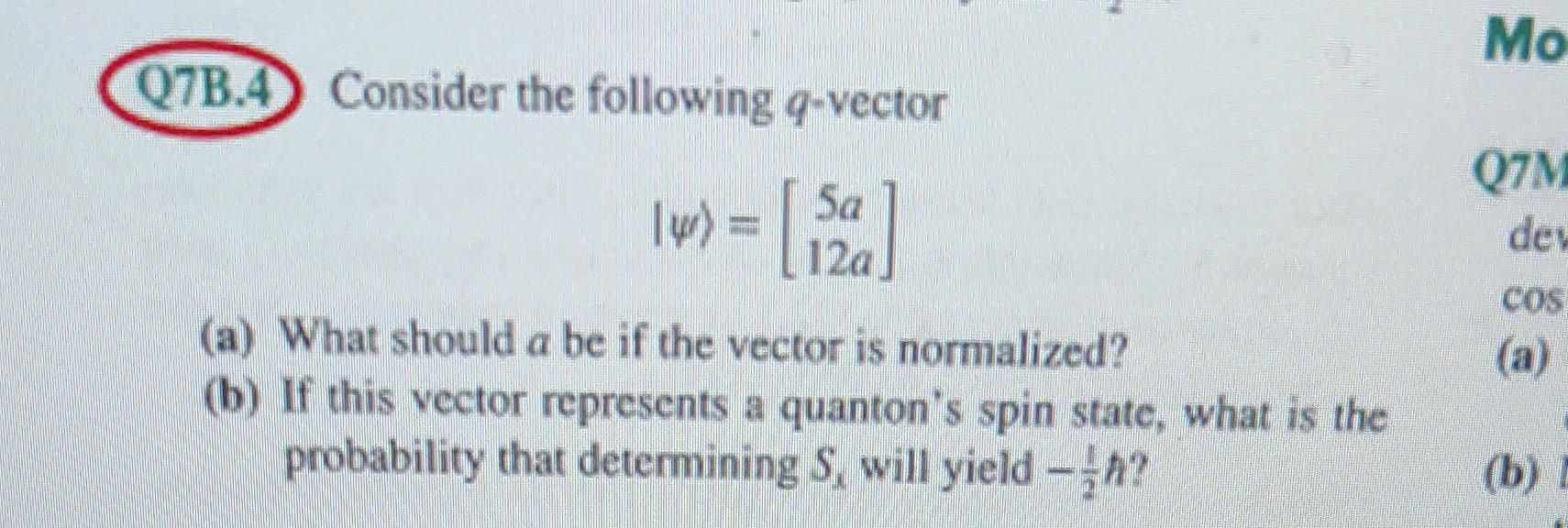 Solved 7B.4) Consider the following q-vector ∣ψ =[5a12a] (a) | Chegg.com