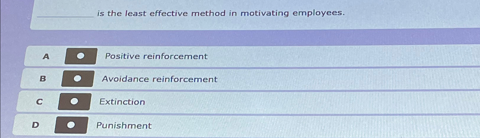 Solved is the least effective method in motivating | Chegg.com