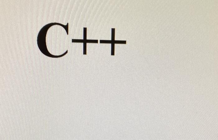 Solved C++ | Chegg.com